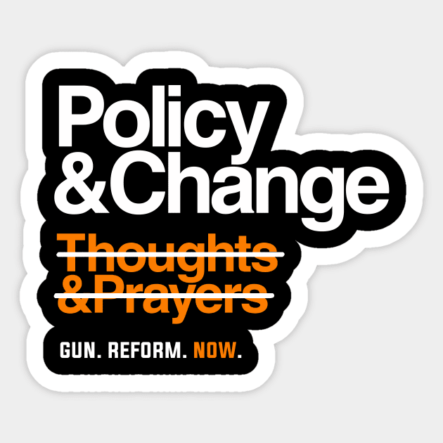 Policy and Change, Gun Reform Now Sticker by Boots